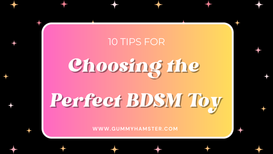 10 Tips for Choosing the Perfect BDSM Toy